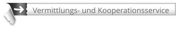 Vermittlungs- und Kooperationsservice